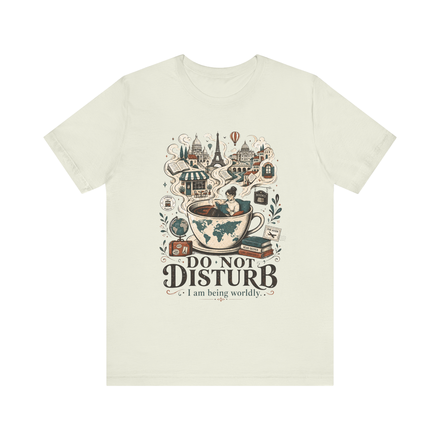 "Do Not Disturb, I'm Being Worldly" T-Shirt