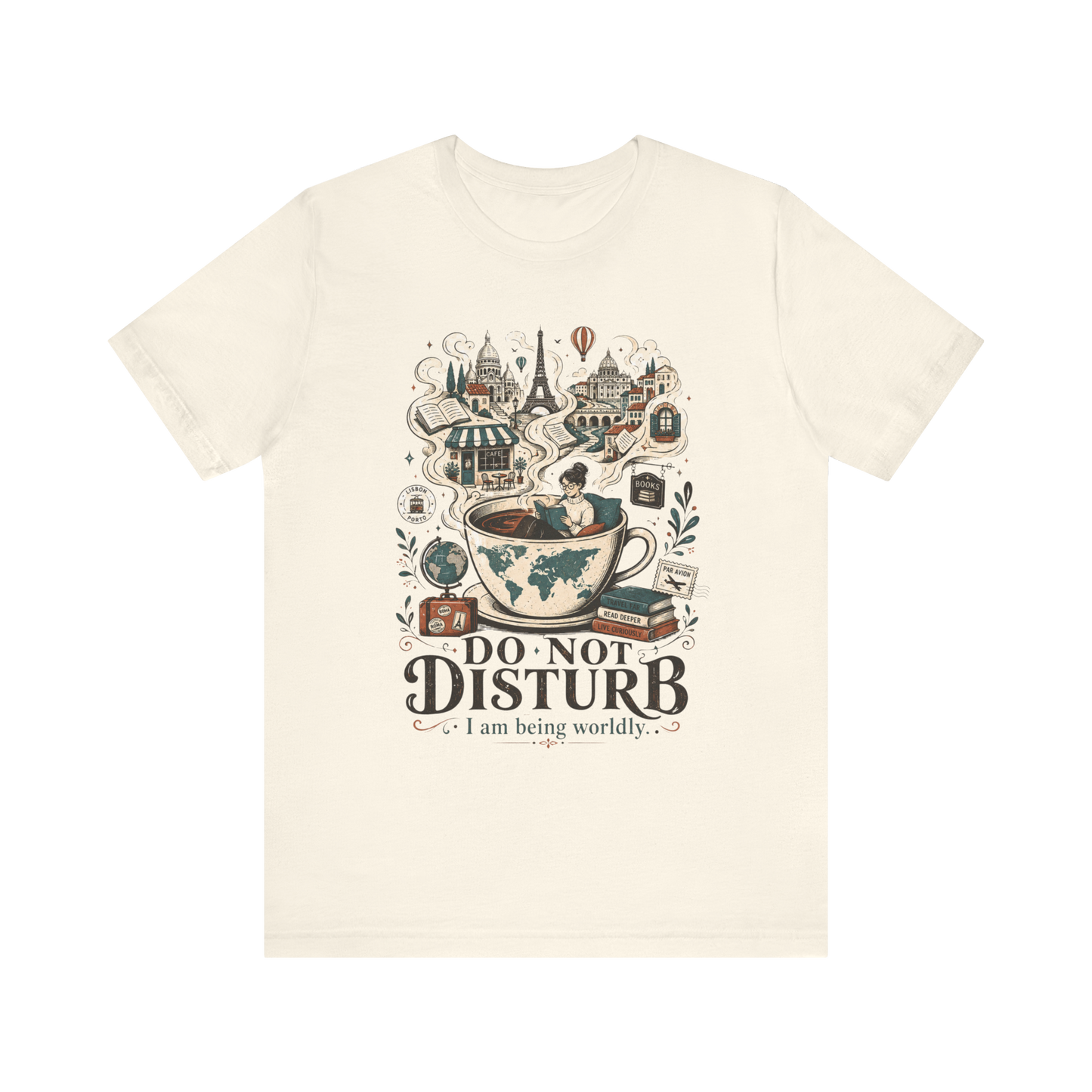 "Do Not Disturb, I'm Being Worldly" T-Shirt