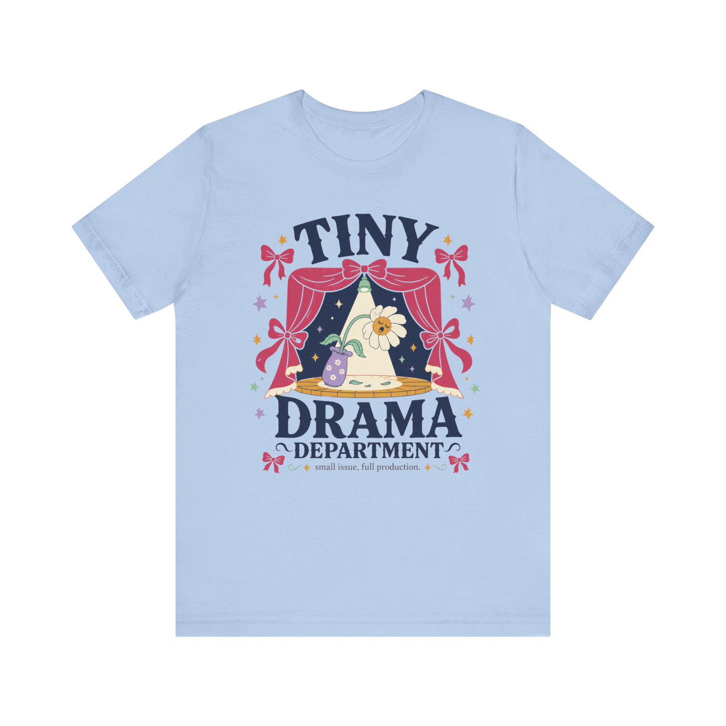 "Tiny Drama Department" T-Shirt