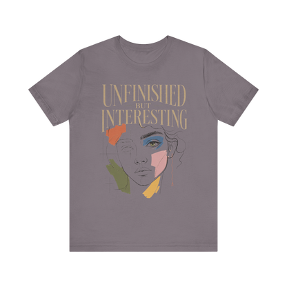"Unfinished But Interesting" T-Shirt