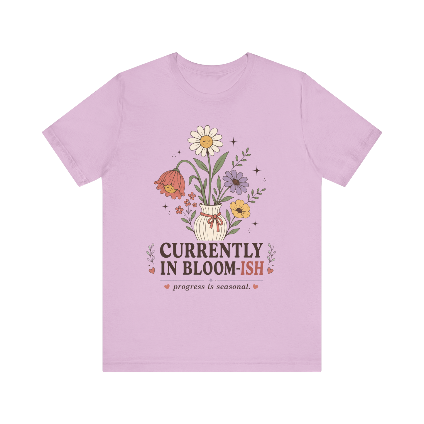 "Currently In Bloom-ish" T-Shirt