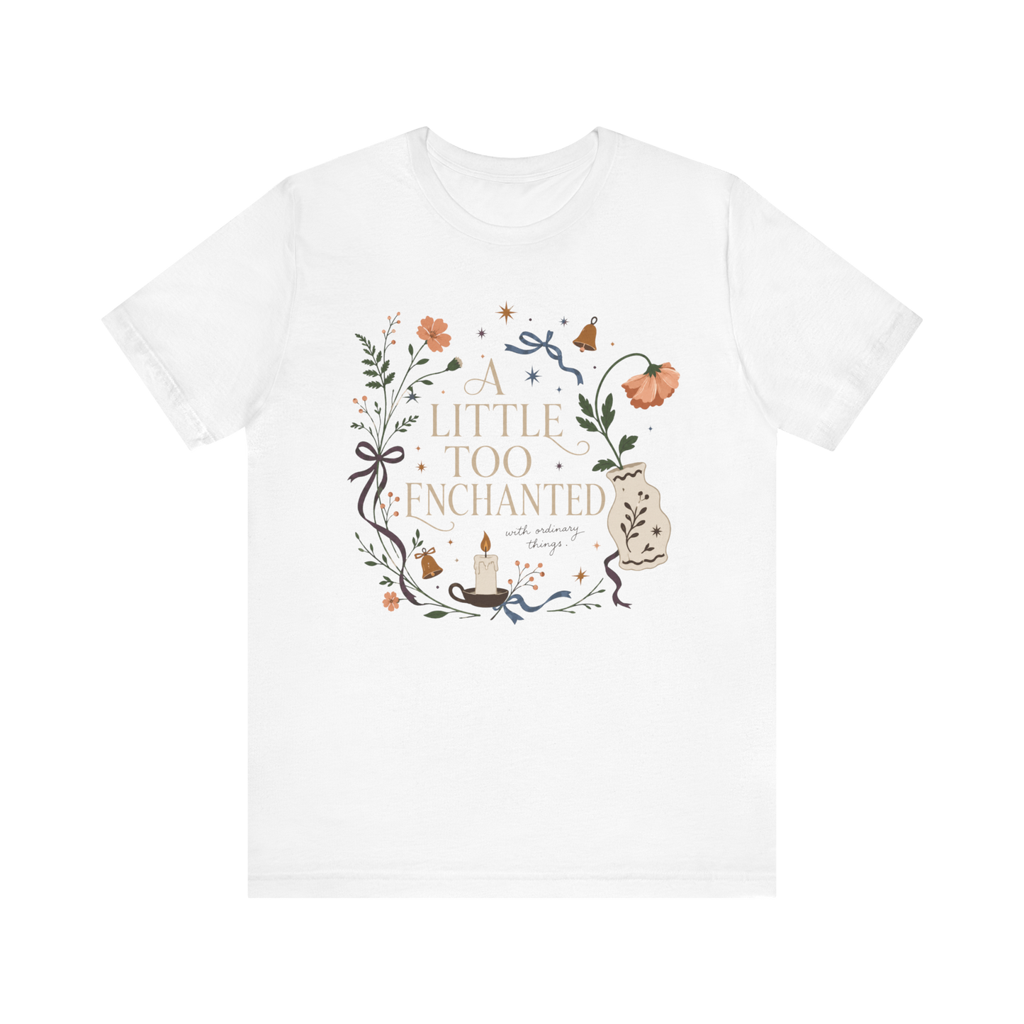 "A Little Too Enchanted" T-Shirt