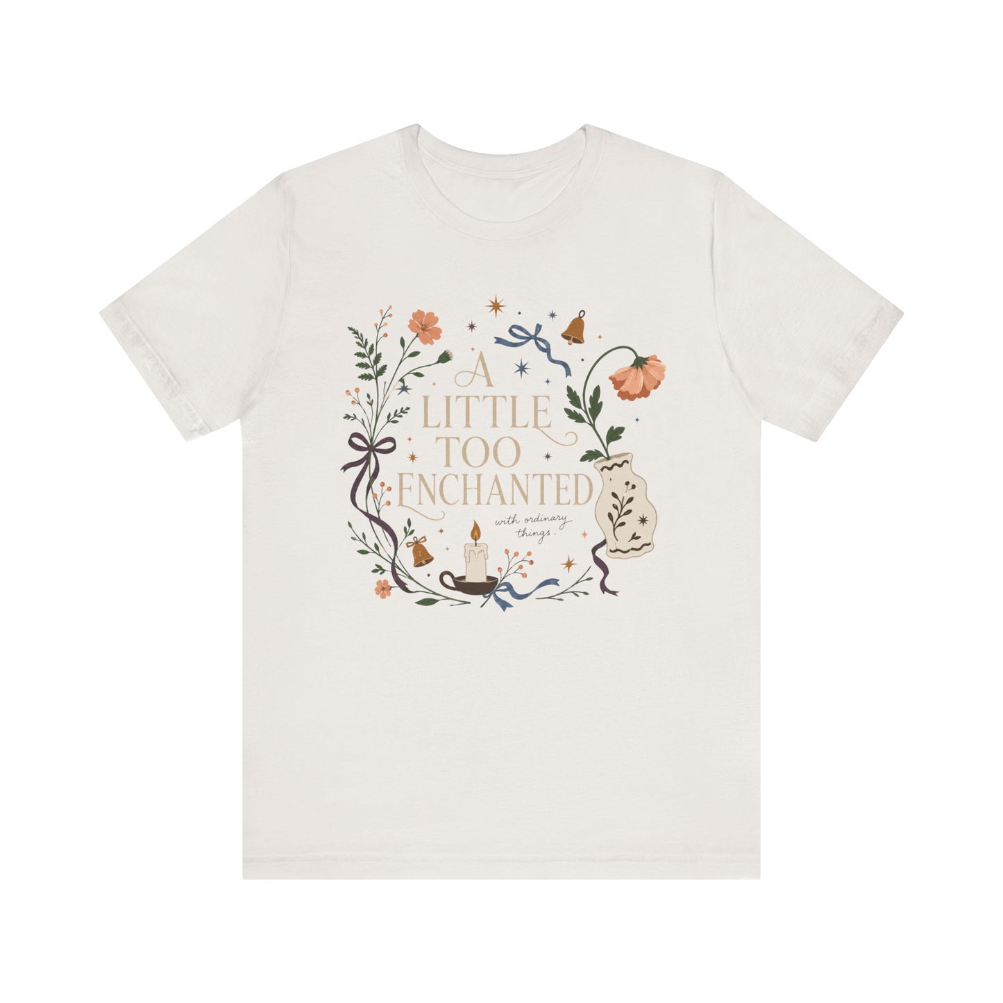 "A Little Too Enchanted" T-Shirt
