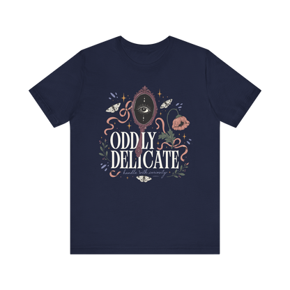 "Oddly Delicate" T-Shirt