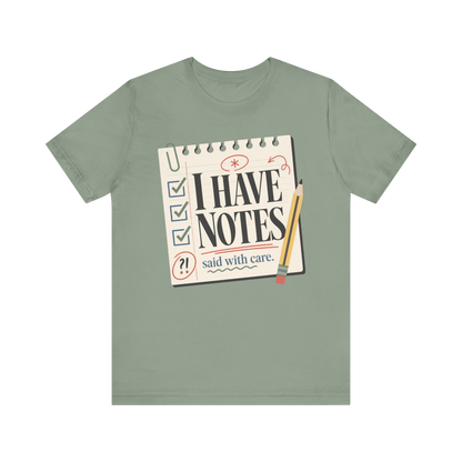 "I Have Notes" T-Shirt
