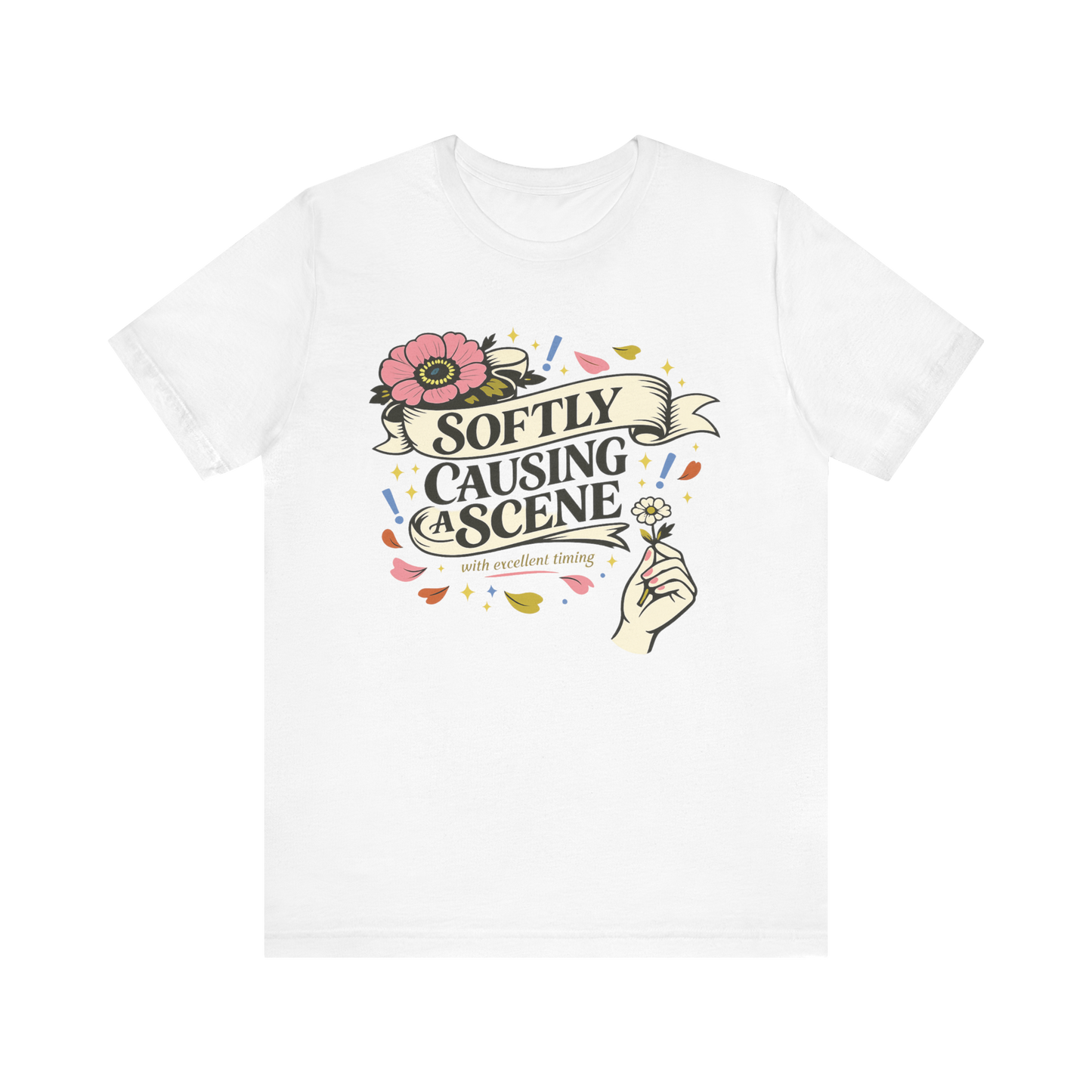 "Softly Causing A Scene" T-Shirt