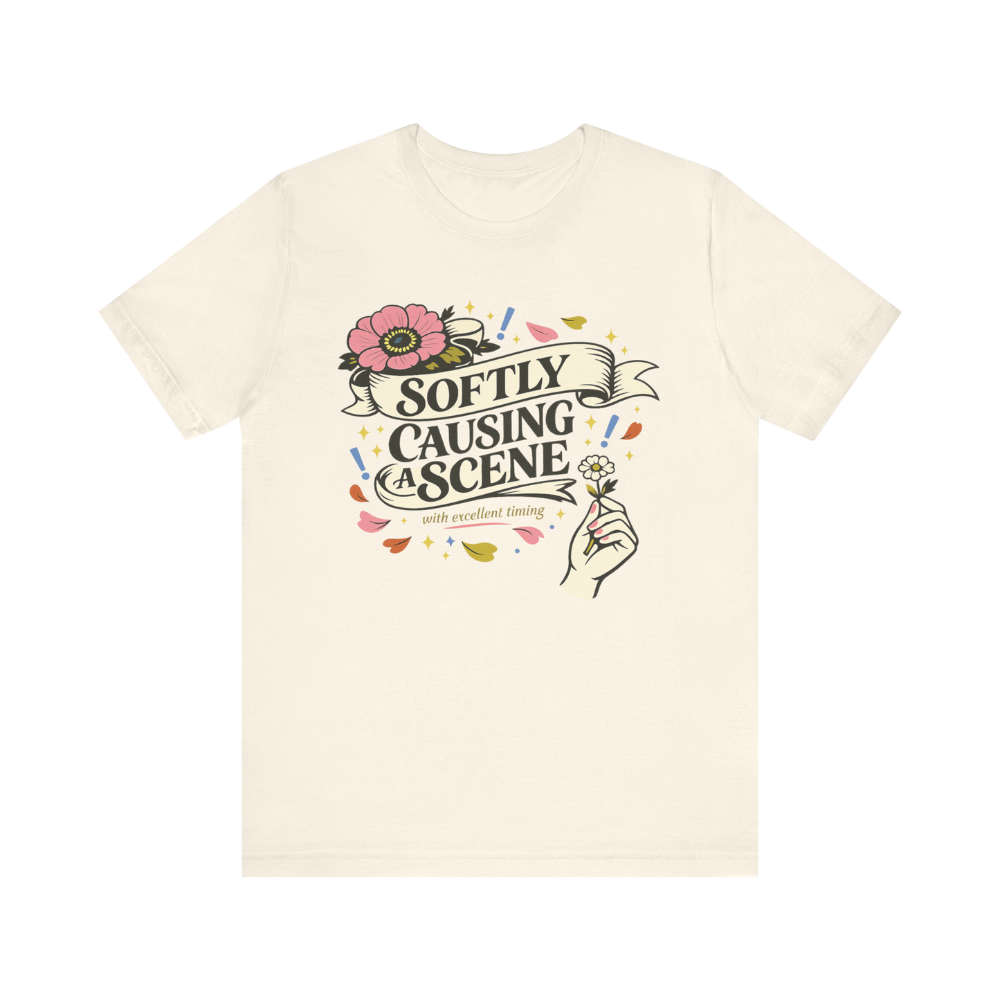 "Softly Causing A Scene" T-Shirt