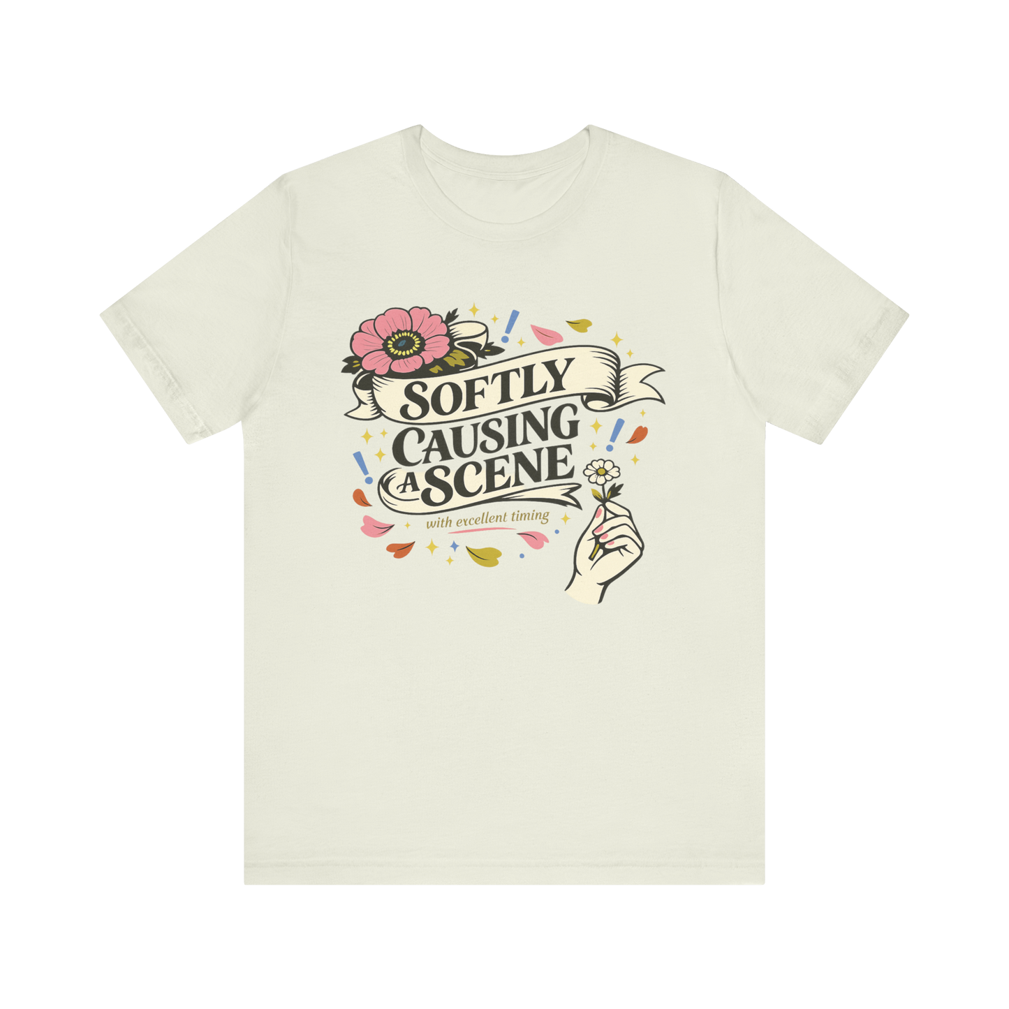 "Softly Causing A Scene" T-Shirt
