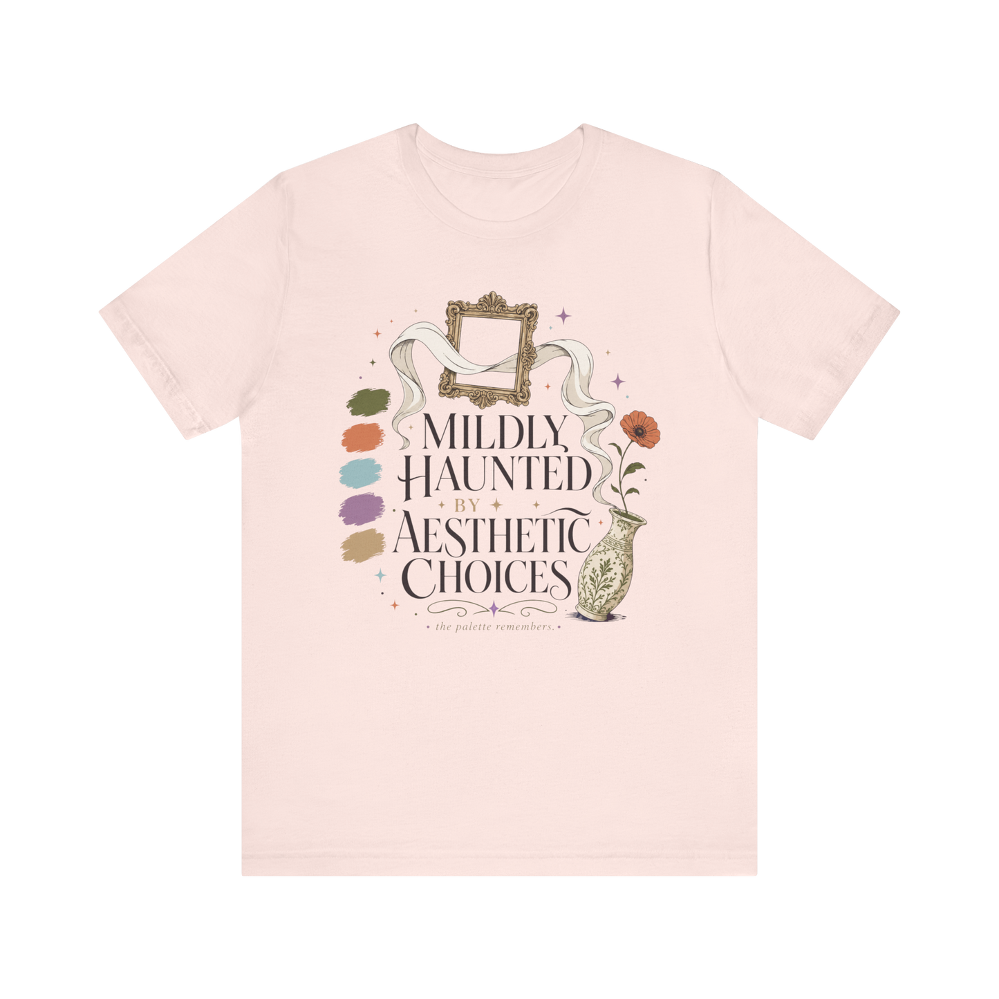 "Mildly Haunted By Aesthetic Choices" T-Shirt