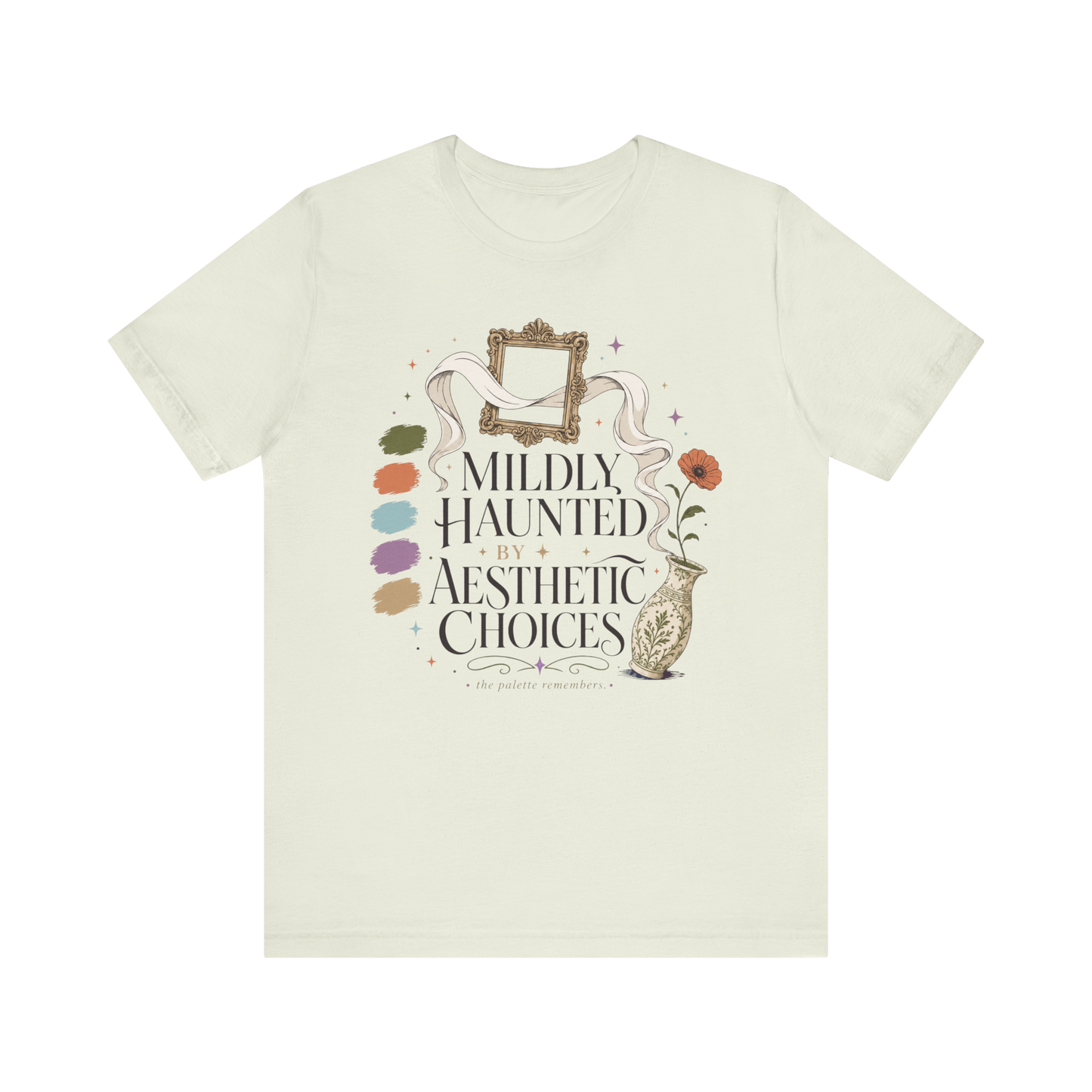 "Mildly Haunted By Aesthetic Choices" T-Shirt