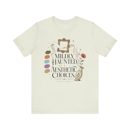 "Mildly Haunted By Aesthetic Choices" T-Shirt