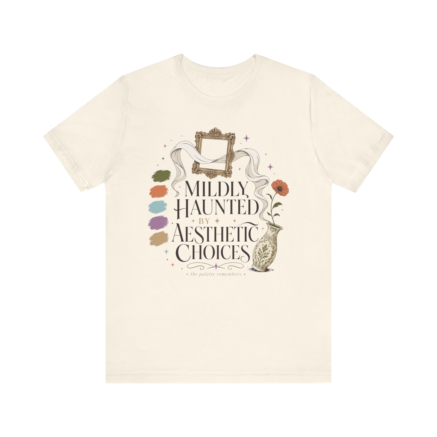 "Mildly Haunted By Aesthetic Choices" T-Shirt
