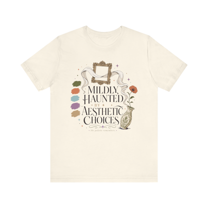"Mildly Haunted By Aesthetic Choices" T-Shirt
