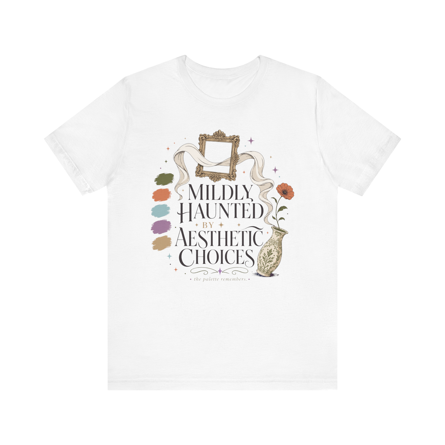 "Mildly Haunted By Aesthetic Choices" T-Shirt