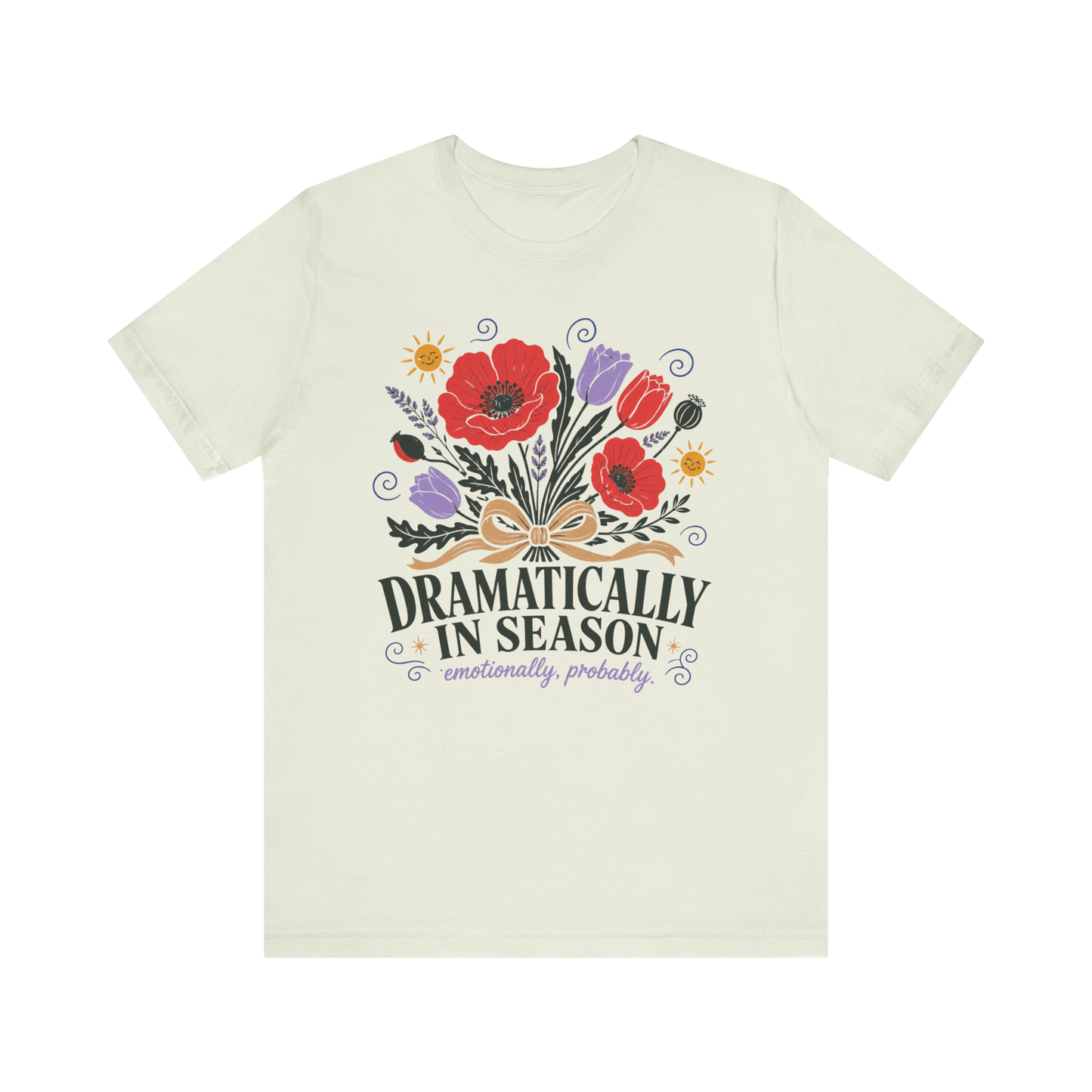"Dramatically In Season" T-Shirt