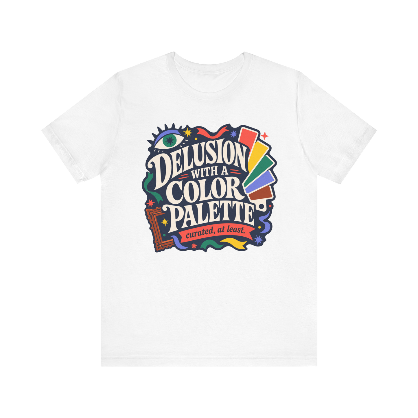 "Delusion With A Color Palette" T-Shirt