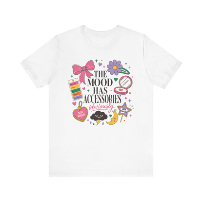 "Mood Has Accessories" T-Shirt