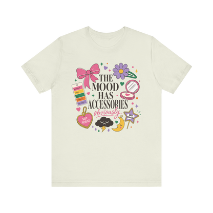 "Mood Has Accessories" T-Shirt