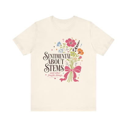 "Sentimental About Stems" T-Shirt