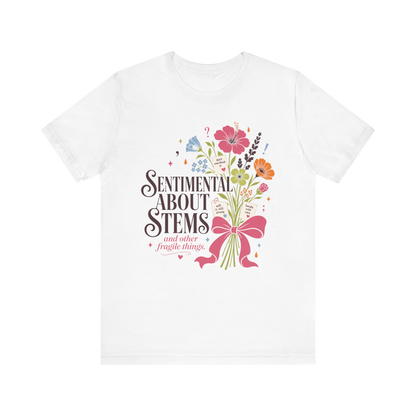"Sentimental About Stems" T-Shirt