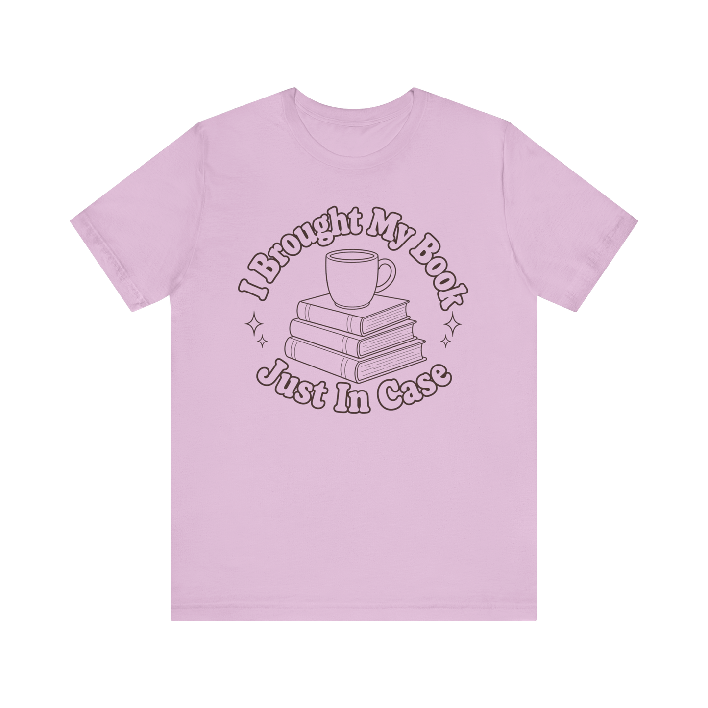 "I Brought My Books Just In Case" LT T-Shirt