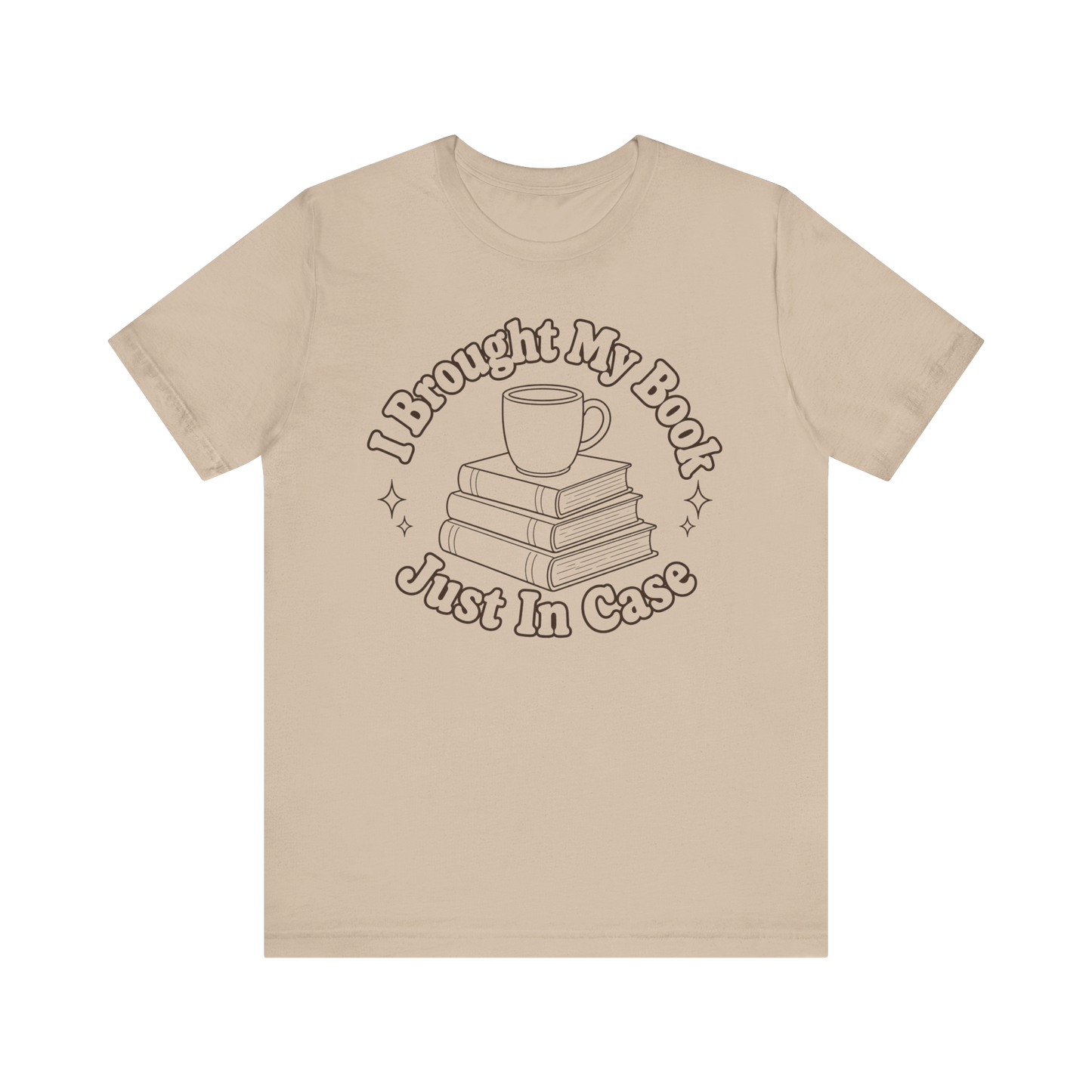 "I Brought My Books Just In Case" LT T-Shirt