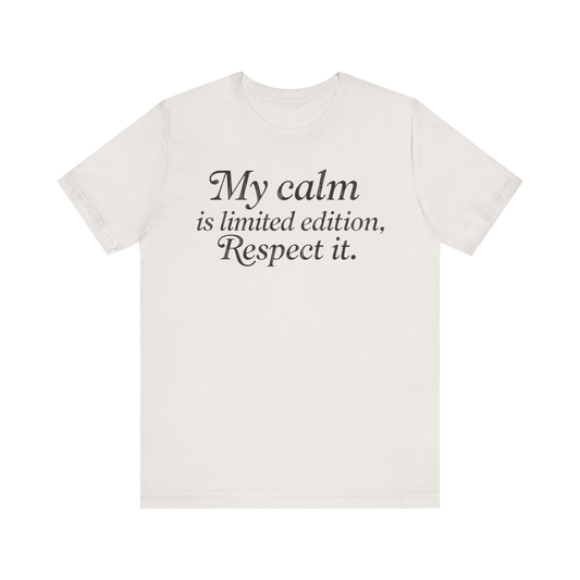 "Mi Calma Es Edición Limitada" Camiseta