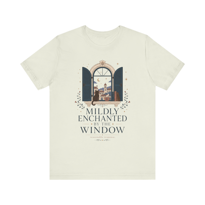 "Mildly Enchanted By The Window" T-Shirt
