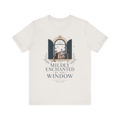 "Mildly Enchanted By The Window" T-Shirt