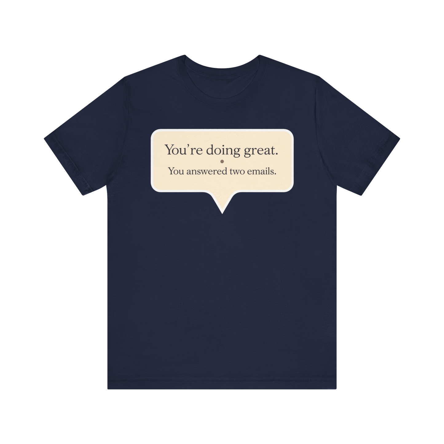 "You're Doing Great" T-Shirt