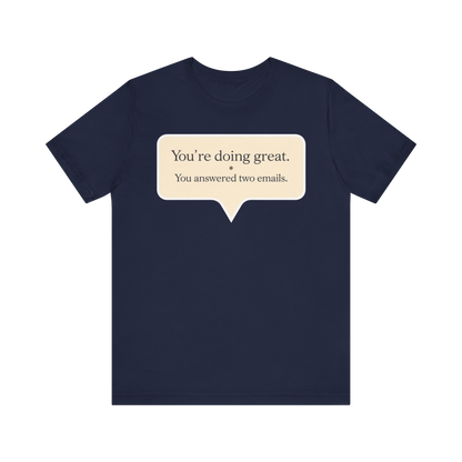 "You're Doing Great" T-Shirt