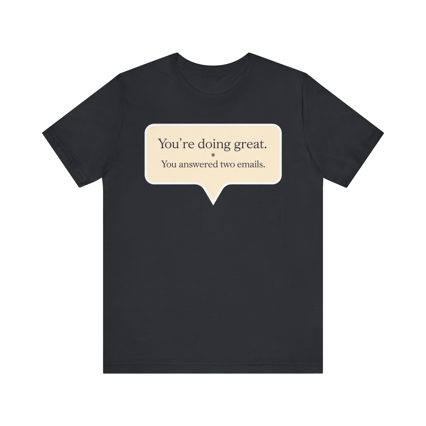 "You're Doing Great" T-Shirt