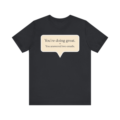 "You're Doing Great" T-Shirt