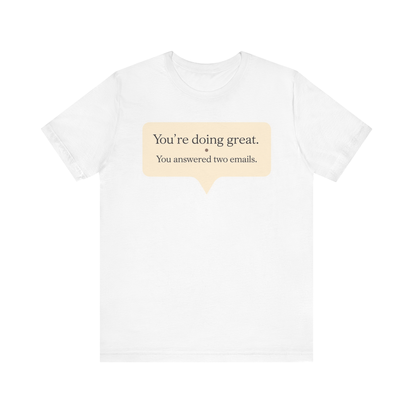 "You're Doing Great" T-Shirt