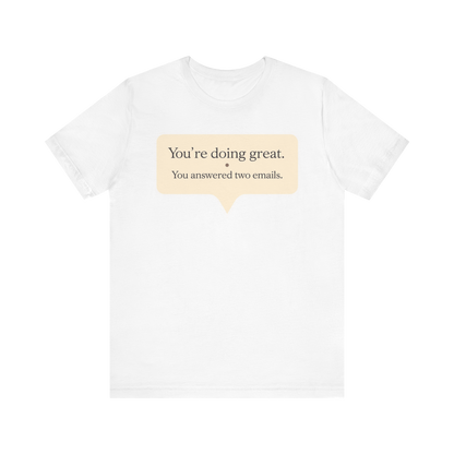 "You're Doing Great" T-Shirt