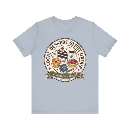 "Local Dessert Study Group" T-Shirt