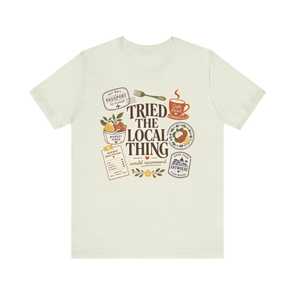 "Tried The Local Thing" T-Shirt