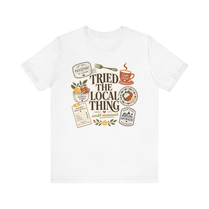 "Tried The Local Thing" T-Shirt