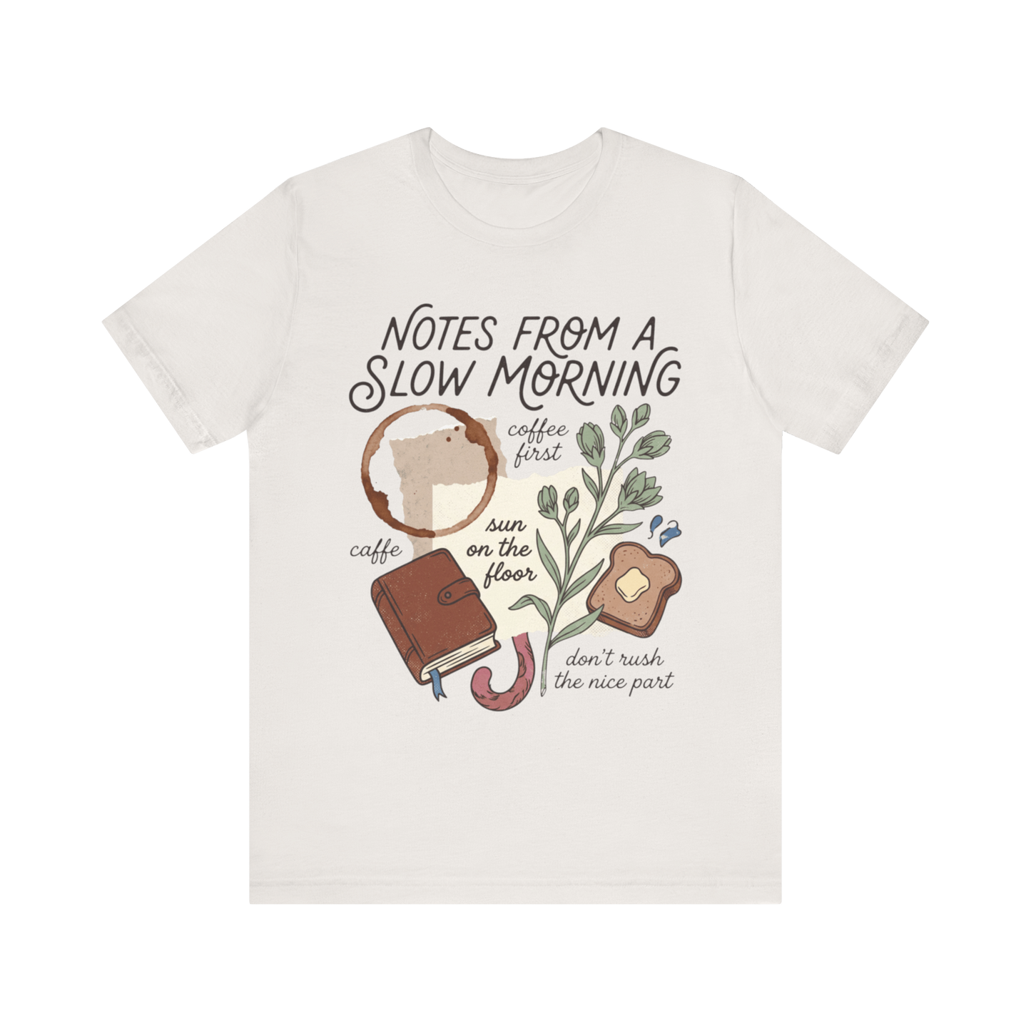 "Notes From A Slow Morning" T-Shirt