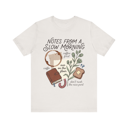 "Notes From A Slow Morning" T-Shirt