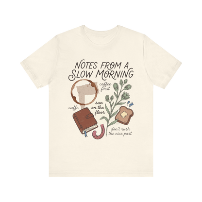 "Notes From A Slow Morning" T-Shirt