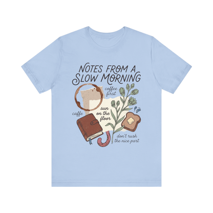 "Notes From A Slow Morning" T-Shirt