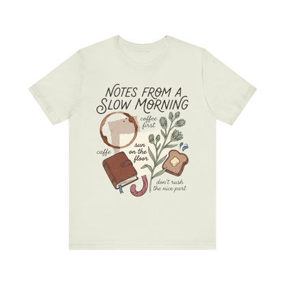 "Notes From A Slow Morning" T-Shirt