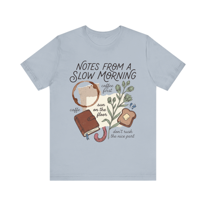 "Notes From A Slow Morning" T-Shirt