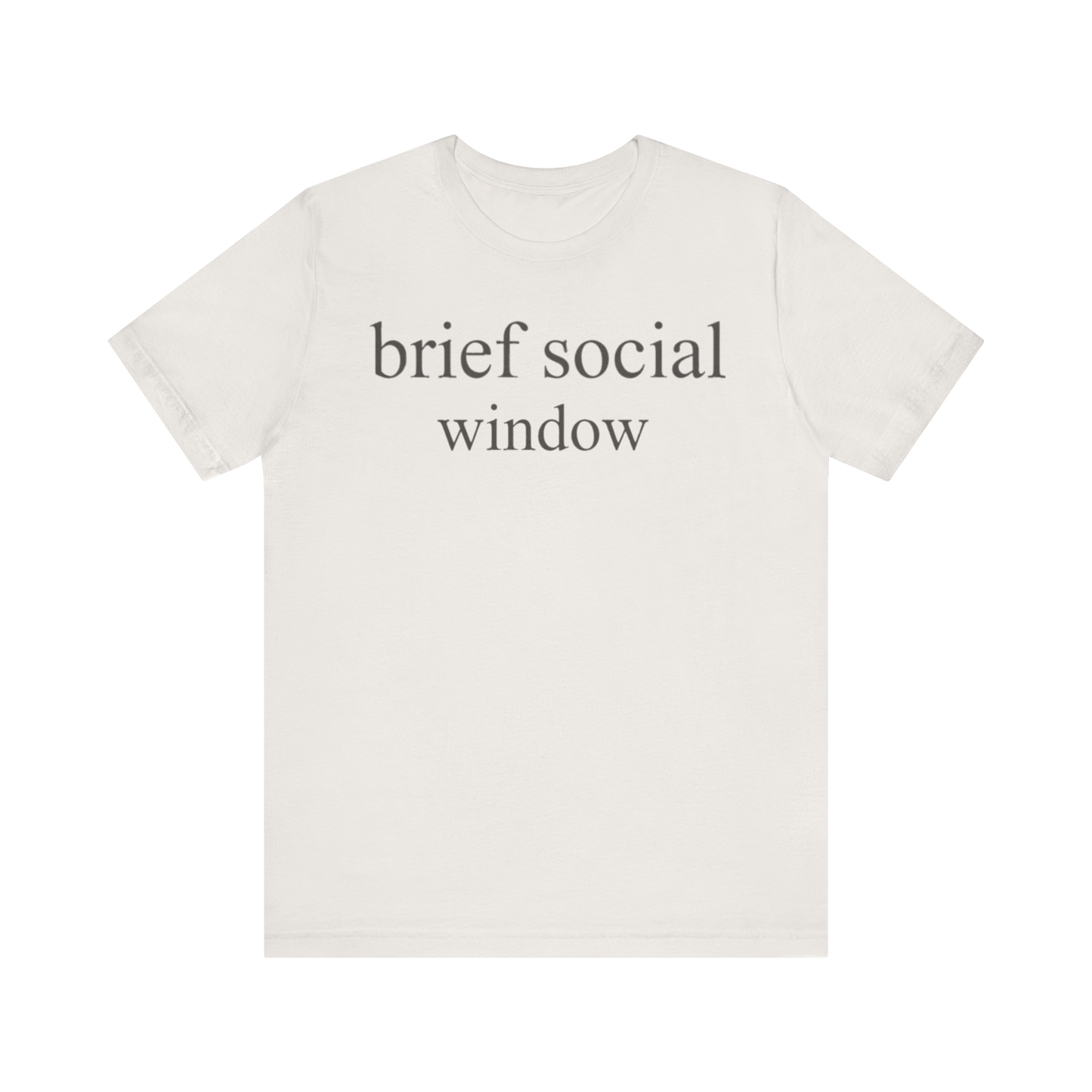 "Brief Social Window" T-Shirt