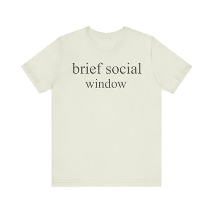 "Brief Social Window" T-Shirt
