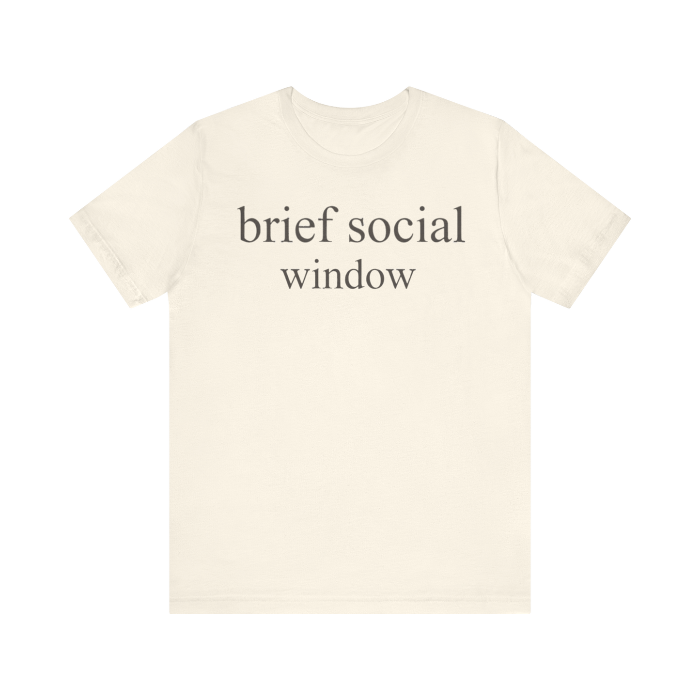 "Brief Social Window" T-Shirt