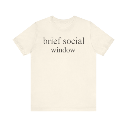 "Brief Social Window" T-Shirt