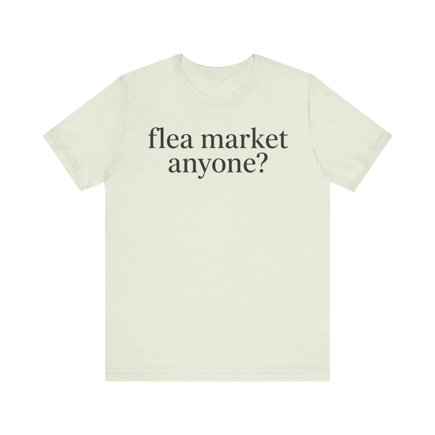 "Flea Market Anyone" T-Shirt