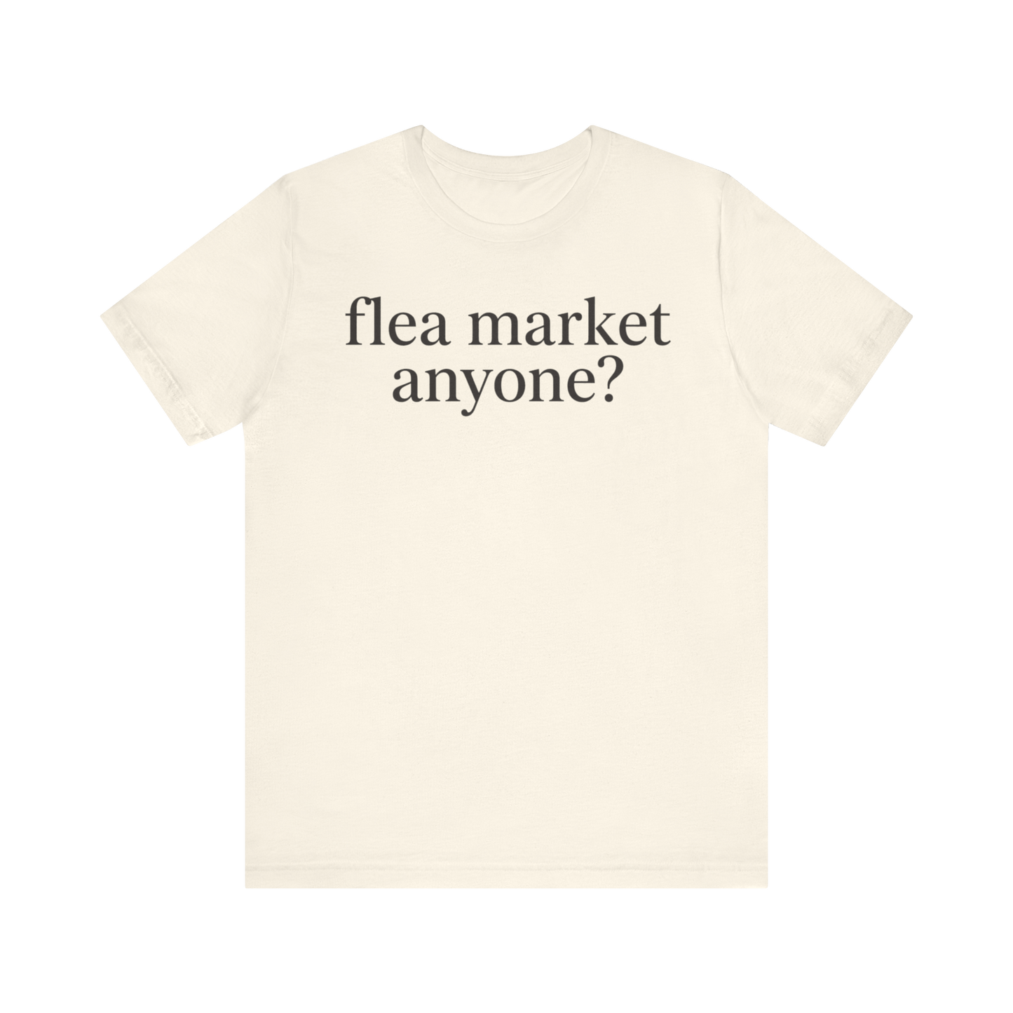 "Flea Market Anyone" T-Shirt